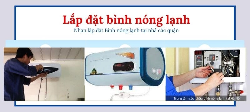 Bảo dưỡng, sửa chữa bình nóng lạnh tại quận Thanh Xuân Lắp đặt sửa chữa bình nóng lạnh tại nhà
