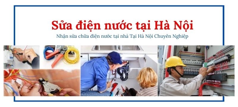 Lắp đặt điện nước tại Đông Anh - Lý do chọn chúng tôi Sửa điện nước tại nhà