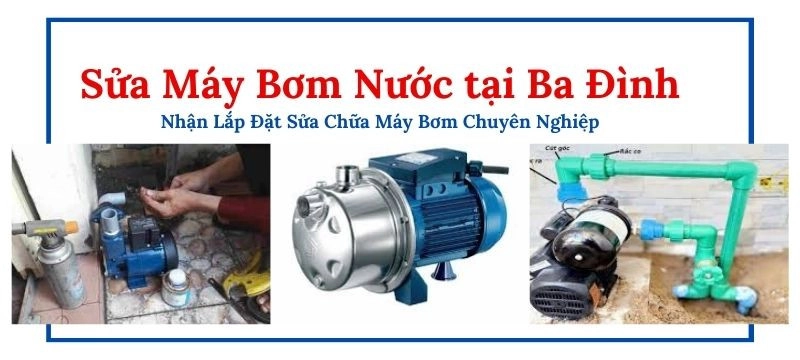 Sửa máy bơm nước tại quận Ba Đình