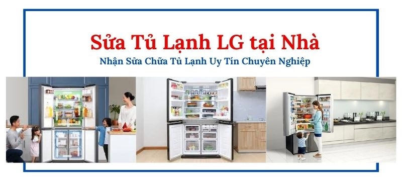 Sửa tủ lạnh LG tại nhà Hà Nội Sửa tủ lạnh Lg tại Hà Nội